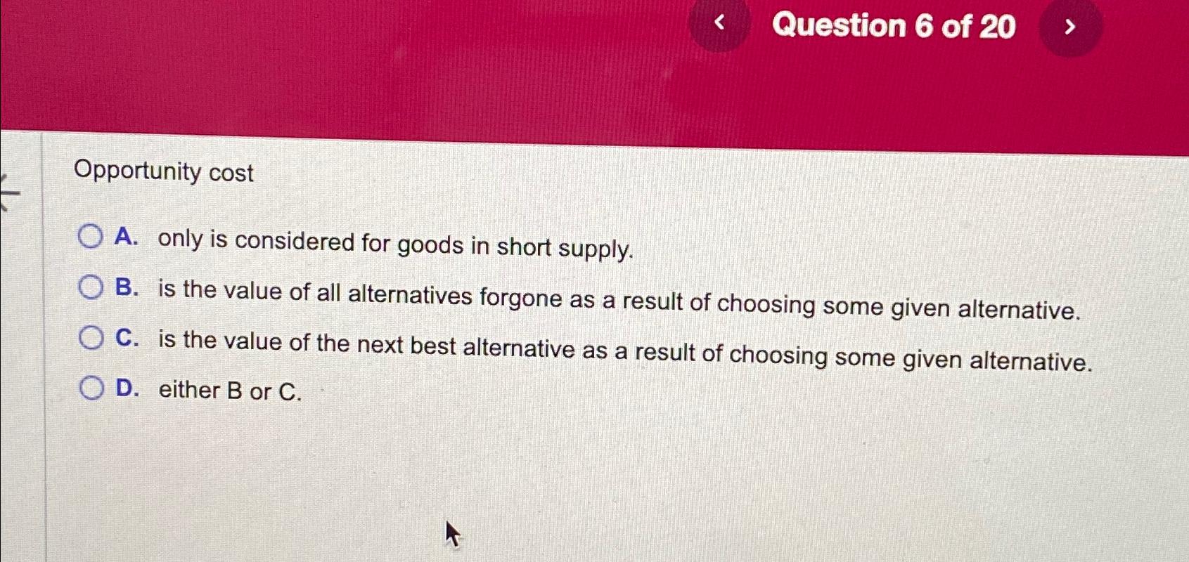 Solved Question 6 ﻿of 20Opportunity costA. ﻿only is | Chegg.com