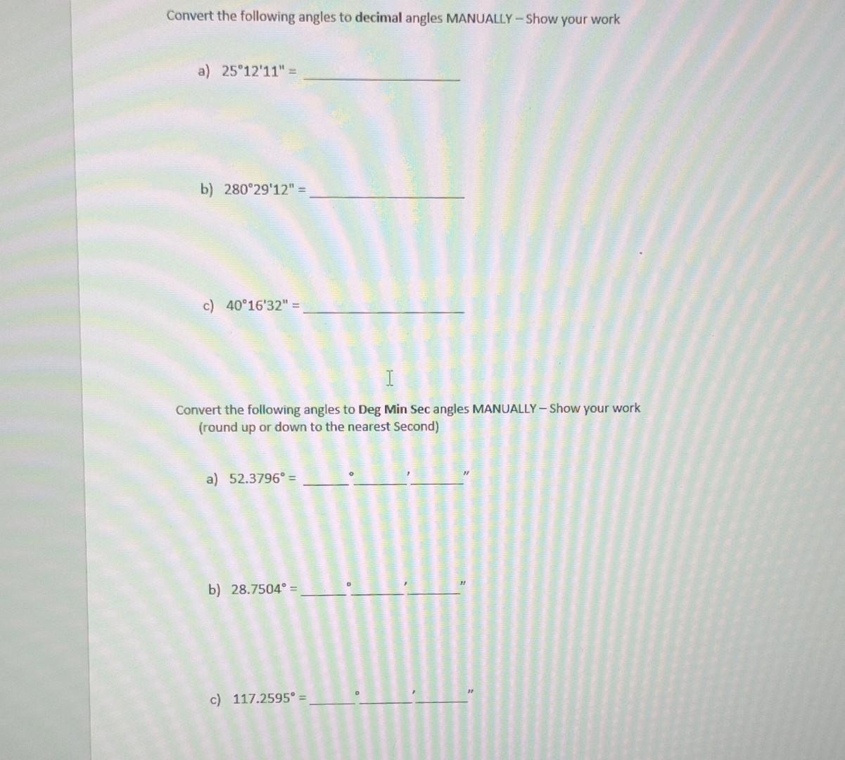 Solved b) 280∘29′12′′= c) 40∘16′32′′= Convert the following | Chegg.com