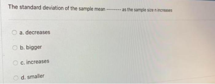 Solved The standard deviation of the sample mean -------- as | Chegg.com