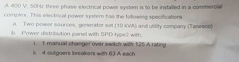 Solved A 400 V,50 Hz three phase electrical power system is | Chegg.com