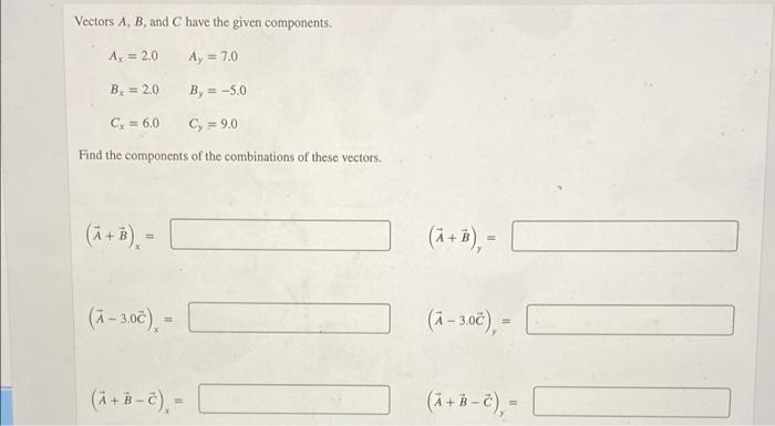 Solved Vectors A, B, And C Have The Given Components. A, | Chegg.com