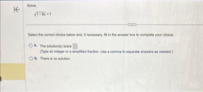 Solved 1−8x=7 Select the correct choice below and, if | Chegg.com