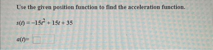 Solved Use the given position function to find the | Chegg.com