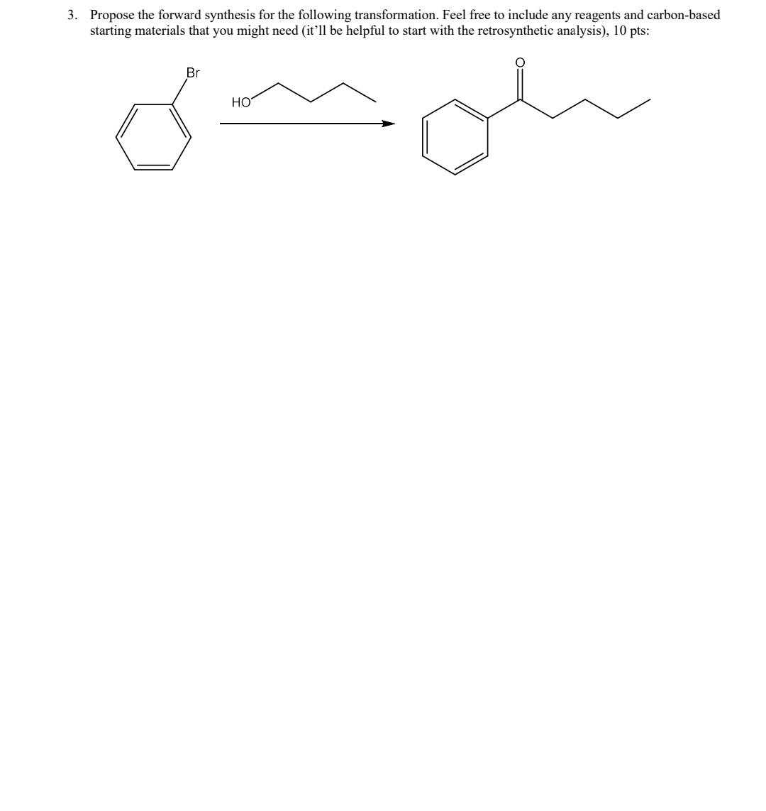 Solved 3. Propose the forward synthesis for the following | Chegg.com