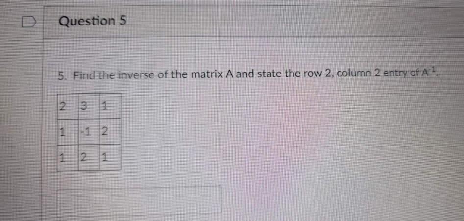 Solved 5. Find the inverse of the matrix A and state the row | Chegg.com