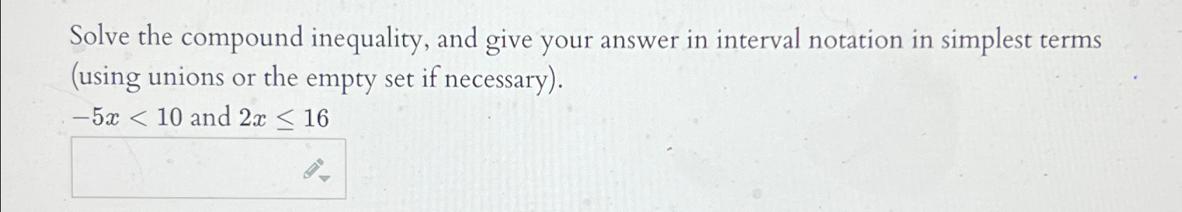 Solved Solve the compound inequality, and give your answer | Chegg.com