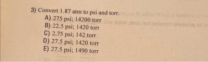solved-3-convert-1-87-atm-to-psi-and-torr-a-275-psi-chegg