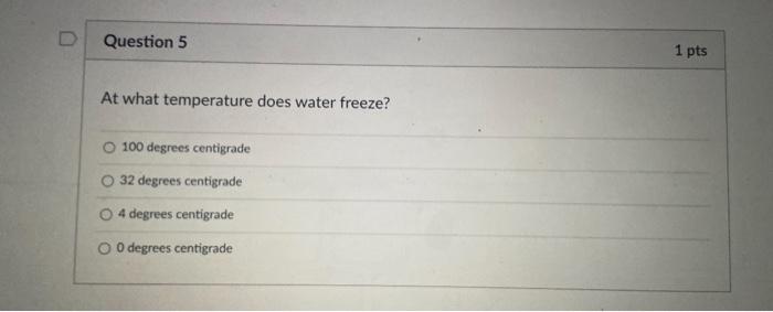 Solved D Question 5 1 pts At what temperature does water | Chegg.com