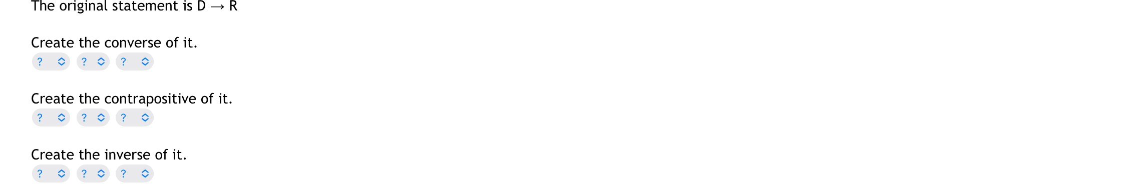 Solved The original statement is D→RCreate the converse of Chegg com