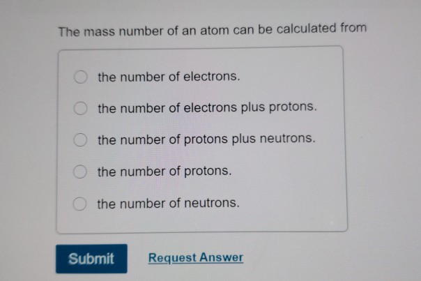 Solved The mass number of an atom can be calculated from O | Chegg.com