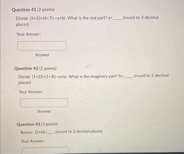 Solved Divide (5+5i)÷(4+7i)=a+bi. What is the real part? a= | Chegg.com