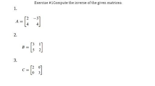 Solved Exercise #1 Compute the inverse of the given | Chegg.com