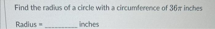 find the circumference of a circle with radius of 3 inches