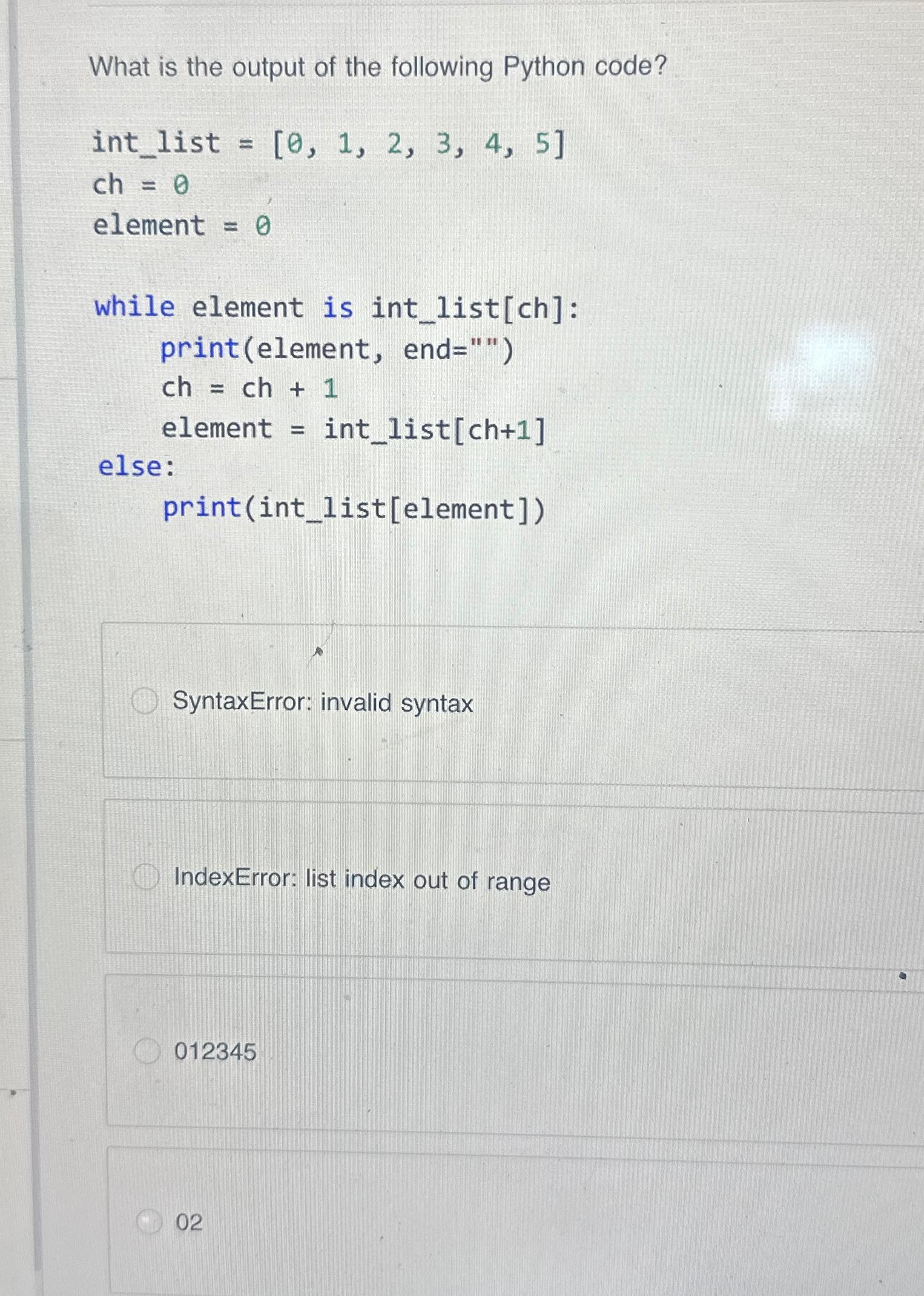 Solved What is the output of the following Python | Chegg.com
