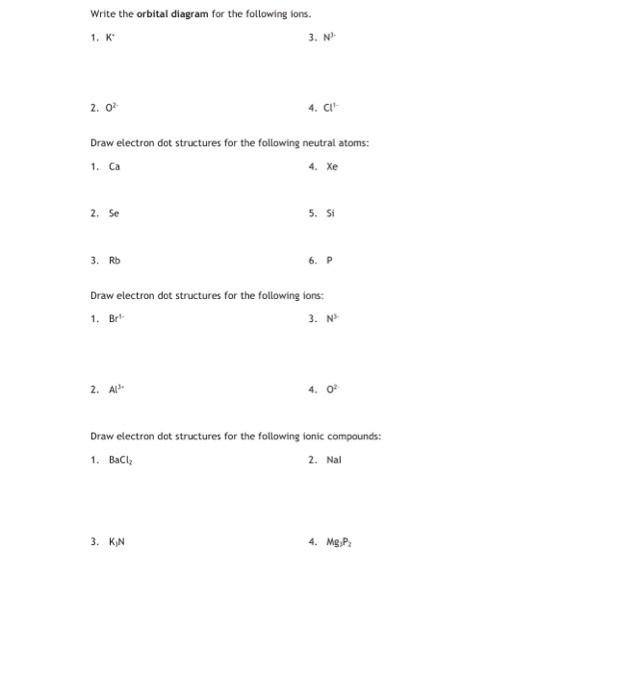 Solved Write the orbital diagram for the following fons. 1. | Chegg.com