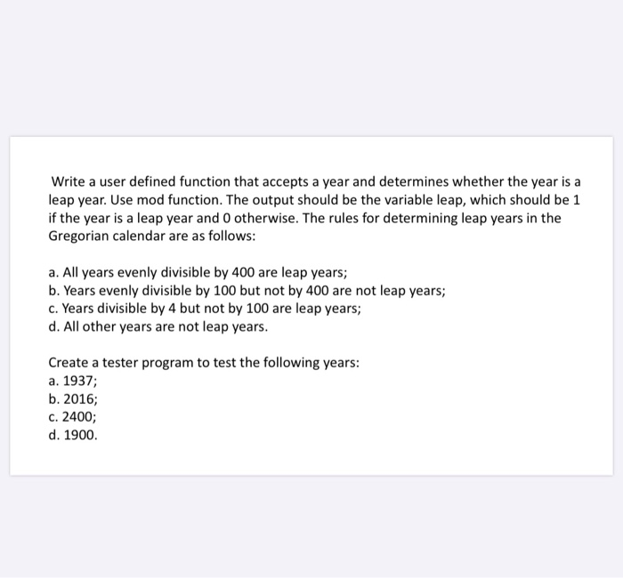 solved-write-a-user-defined-function-that-accepts-a-year-and-chegg