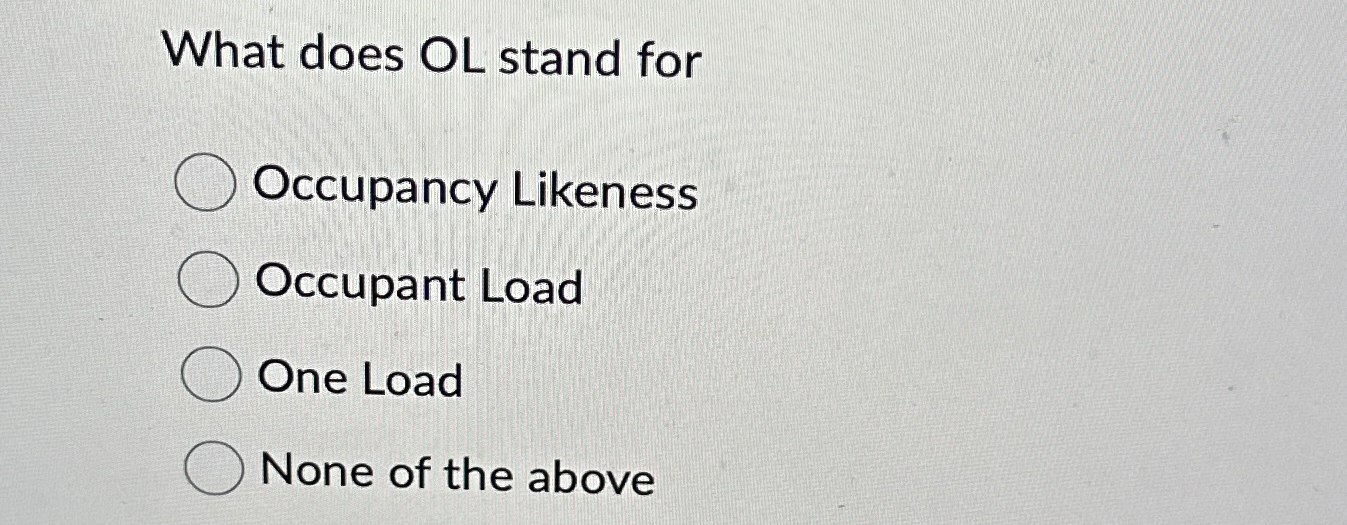 solved-what-does-ol-stand-foroccupancy-likenessoccupant-chegg