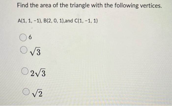Solved Find the area of the triangle with the following | Chegg.com