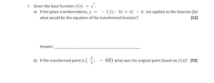 Solved 7. Given the base function f(x)=x5. a) If the given | Chegg.com