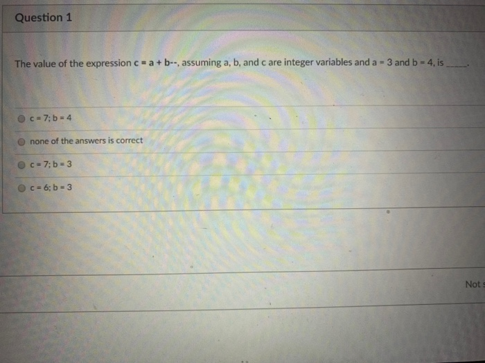 Solved Question 1 The value of the expression c = a + b--, | Chegg.com