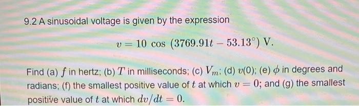Solved 9.2 A sinusoidal voltage is given by the expression | Chegg.com