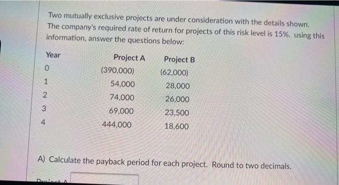 Solved Two mutually exclusive projects are under | Chegg.com