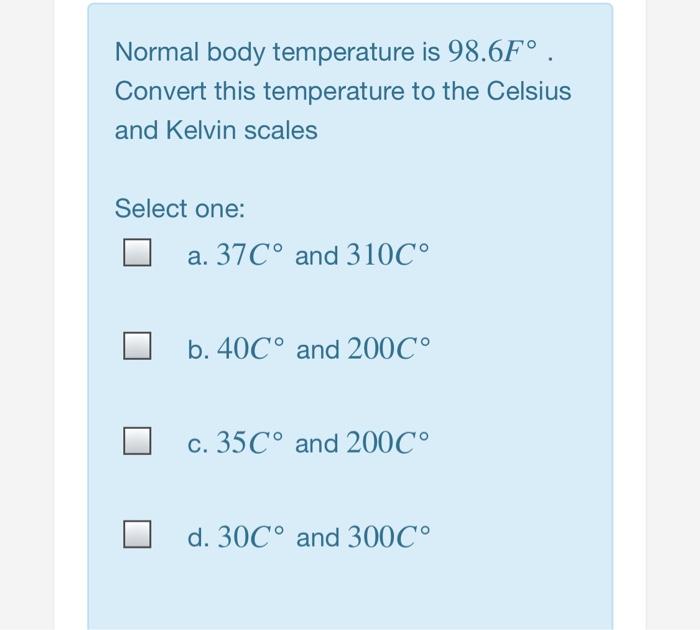 Solved Normal Body Temperature Is 98 6f Convert This Chegg Com