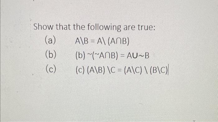 Solved Show That The Following Are True: (a) A\B=A\(A∩B) (b) | Chegg.com