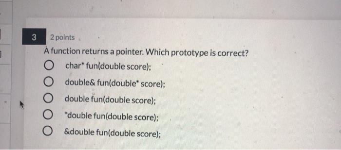 Solved 3 ] 2 points A function returns a pointer. Which | Chegg.com