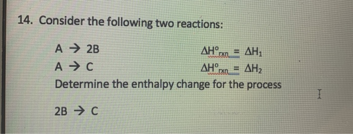 Solved 14. Consider the following two reactions: A → 2B | Chegg.com