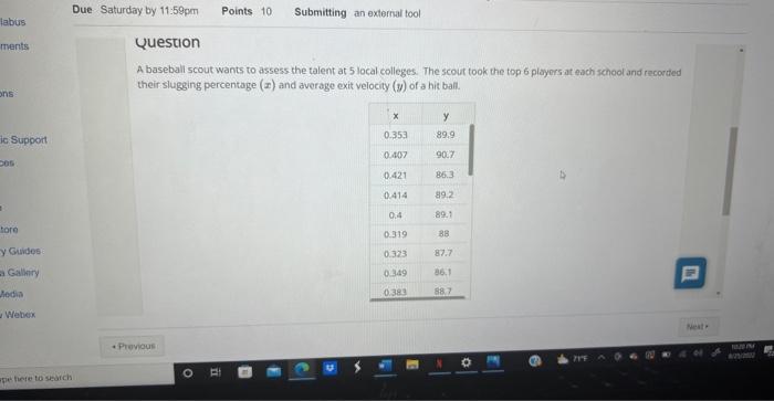 A basebali scout wants to assess the talent at 5 local colleges. The scout took the top 6 playors at each school and recortie