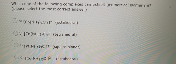 solved-which-one-of-the-following-complexes-can-exhibit-chegg