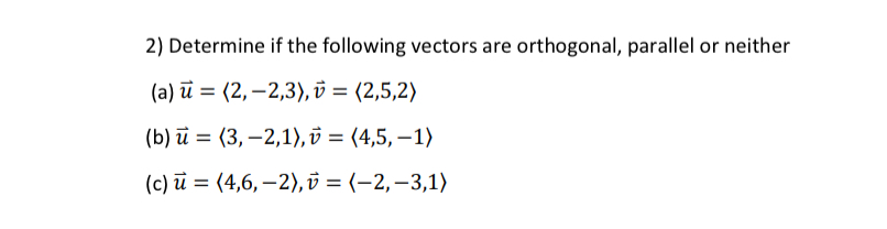 Solved Determine if the following vectors are orthogonal, | Chegg.com