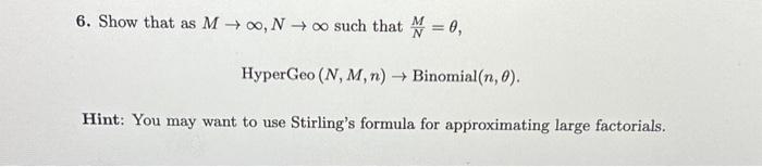 Solved 6. Show that as M→∞,N→∞ such that NM=θ, | Chegg.com