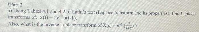 Solved * Part 2 b) Using Tables 4.1 and 4.2 of Lathi's text | Chegg.com