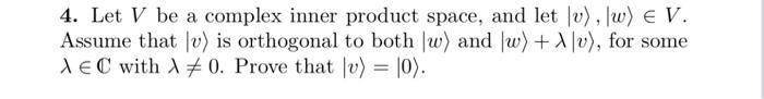 Solved 4. Let V be a complex inner product space, and let | Chegg.com