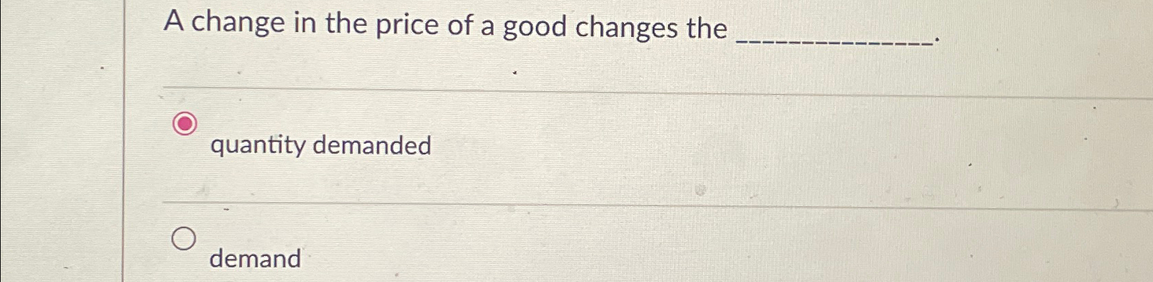 Solved A change in the price of a good changes thequantity | Chegg.com