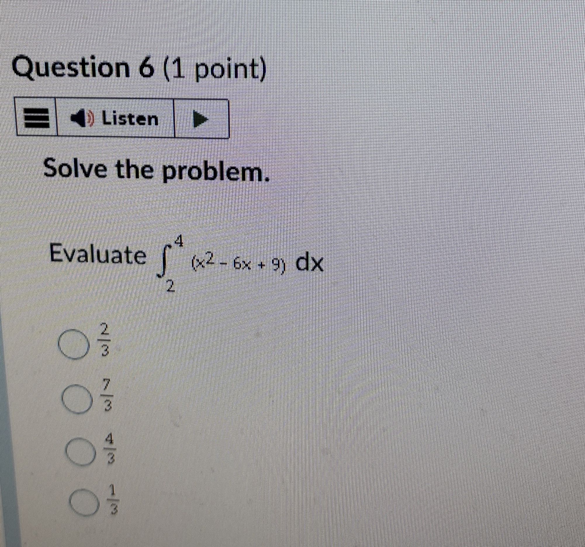 Solved Question 6 (1 ﻿point)Solve the problem.Evaluate | Chegg.com