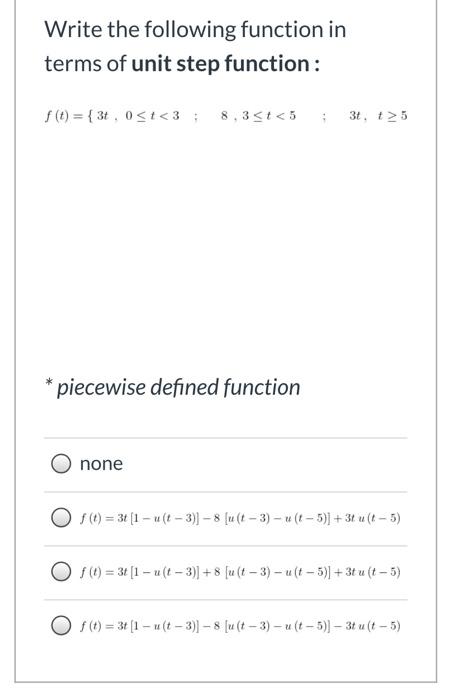 Solved Write the following function in terms of unit step | Chegg.com