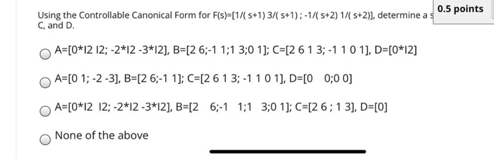 Solved 0.5 points Using the Controllable Canonical Form for | Chegg.com
