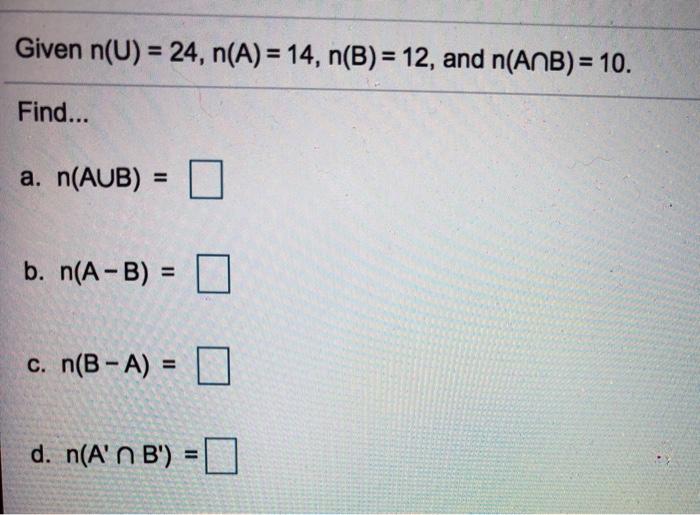 Solved Given N U 24 N A 14 N B 12 And N Anb Chegg Com