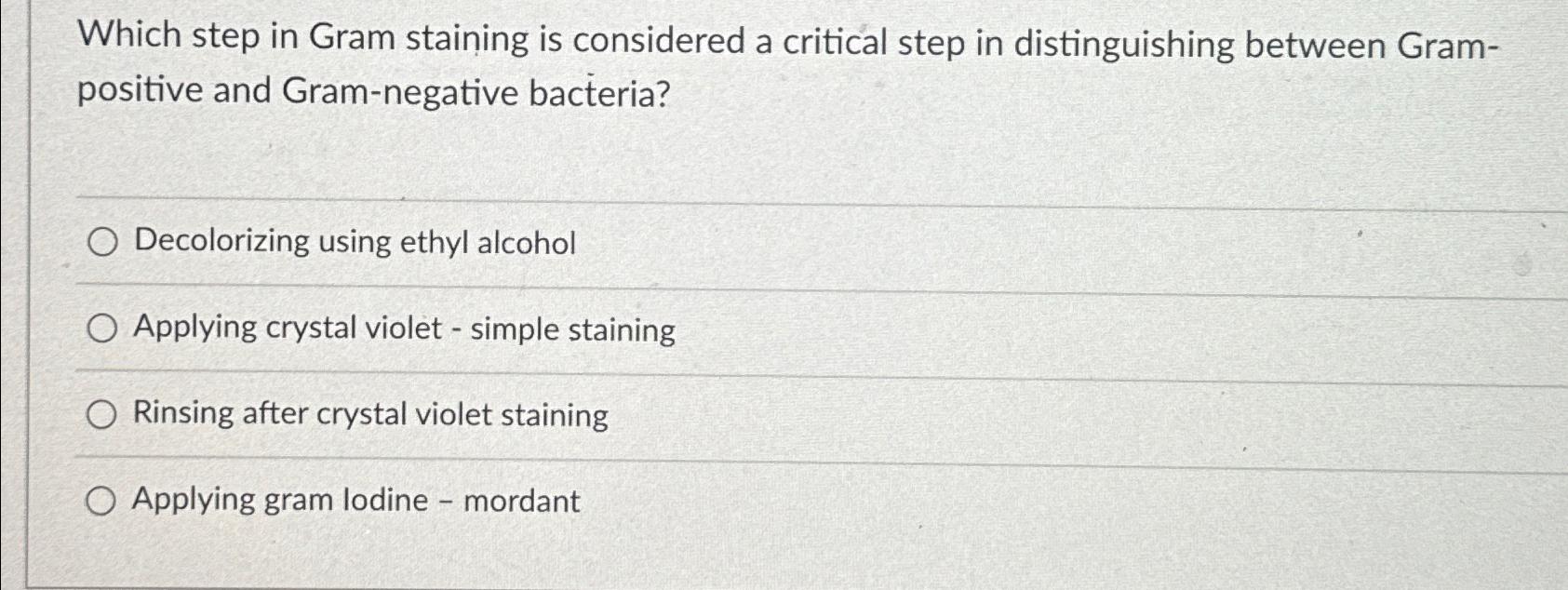Solved Which step in Gram staining is considered a critical | Chegg.com