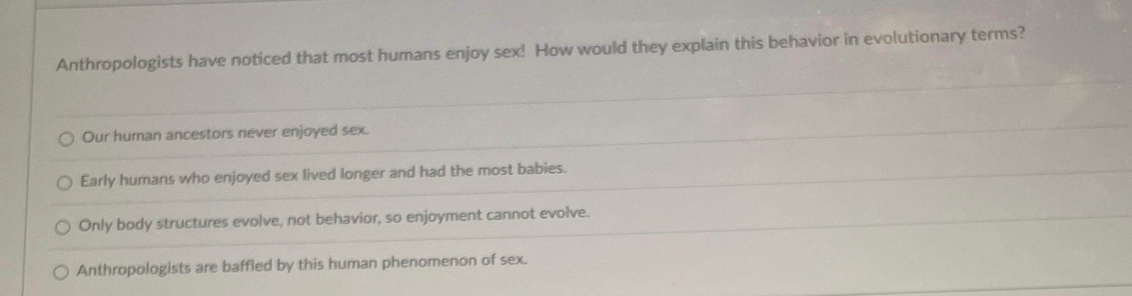 Solved Anthropologists have noticed that most humans enjoy | Chegg.com