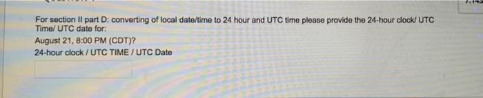 Solved For Section Il Part D: Converting Of Local Date/time | Chegg.com