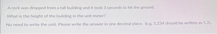 Solved A rock was dropped from a tall building and it took 3 | Chegg.com