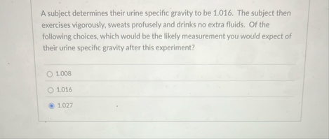 Solved A subject determines their urine specific gravity to | Chegg.com