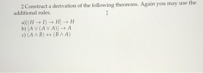 Solved 2 Construct A Derivation Of The Following Theorems. | Chegg.com