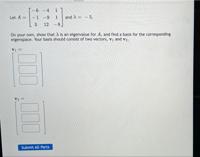 Solved Let A .6 - 4 1 - 1-9 1 3 12-8 And X = -5. On Your | Chegg.com