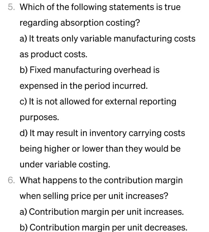 Which Of The Following Statements Is True Regarding Absorption Costing Solved Which of the following statements is true regarding | Chegg.com