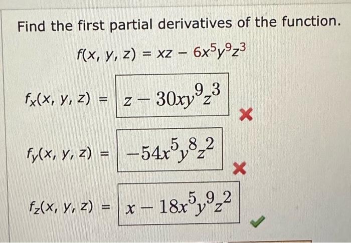 Find the first partial derivatives of the function. \[ \begin{array}{l} f(x, y, z)=x z-6 x^{5} y^{9} z^{3} \\ f_{x}(x, y, z)